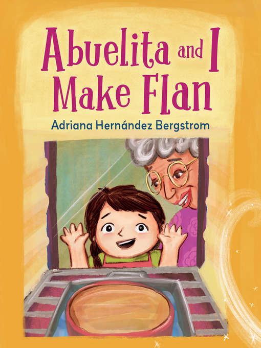 Title details for Abuelita and I Make Flan by Adriana Hernández Bergstrom - Available
